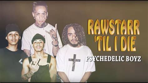 PSYCHEDELIC BOYZ – Rawstarr 'Til I Die Lyrics.